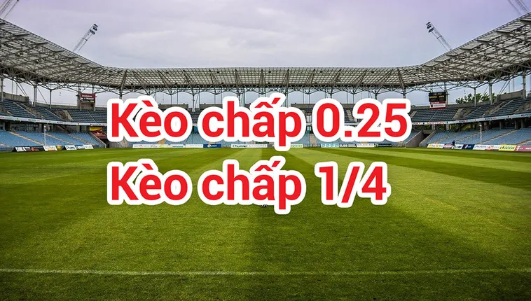 Hướng Dẫn Chi Tiết Cách Chơi Kèo Chấp 0.25 Tại NowGoal Chuẩn Xác