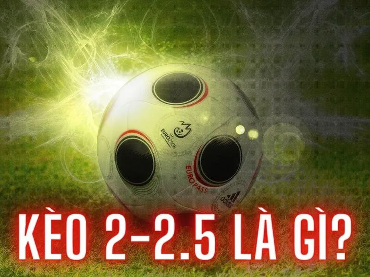 Cách Chơi Kèo 2.25 Tại NowGoal Chi Tiết Và Kinh Nghiệm Soi Chuẩn