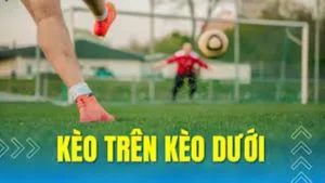 Cách Chơi Kèo Trên Kèo Dưới Tại NowGoal Chuẩn Xác Và Hiệu Quả Cao