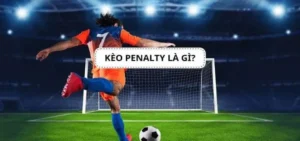 Hướng Dẫn Cách Chơi Kèo Penalty Tại NowGoal Chi Tiết Dễ Hiểu Nhất